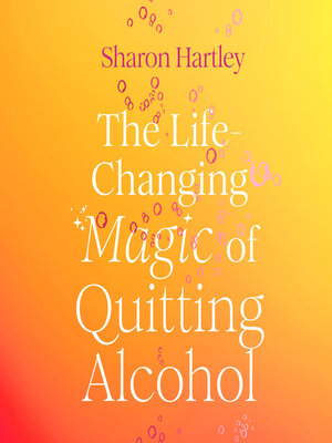 cover image of The Life-Changing Magic of Quitting Alcohol
